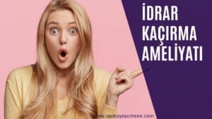 idrar kaçırma ameliyatı - Aytaç İMREN - Op. Dr. Aytaç İMREN